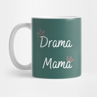 Mother's day Drama Mama Mug